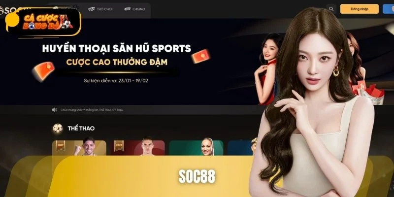 SOC88 - Nhà Cái Cá Cược Bóng Đá Đẳng Cấp Và Uy Tín Châu Á